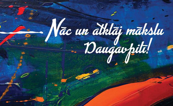 Mākslas dienu pasākumi „Nāc un atklāj mākslu Daugavpilī!”