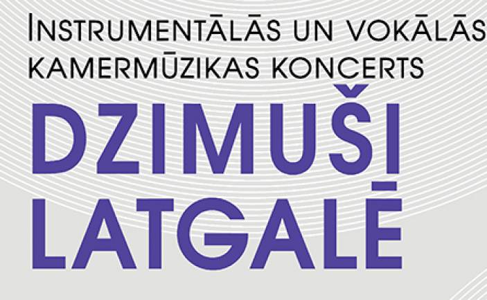 IX MŪZIKAS UN MĀKSLAS FESTIVĀLS „DAUGAVPILS RESTART 2020” Instrumentālās un vokālās kamermūzikas koncerts DZIMUŠI LATGALĒ
