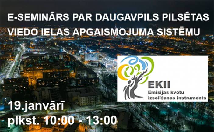 E-SEMINĀRS PAR DAUGAVPILS PILSĒTAS VIEDO IELAS APGAISMOJUMA SISTĒMU