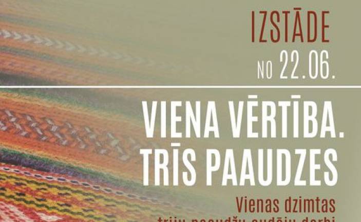 Izstāde “Viena vērtība. Trīs paaudzes.”
