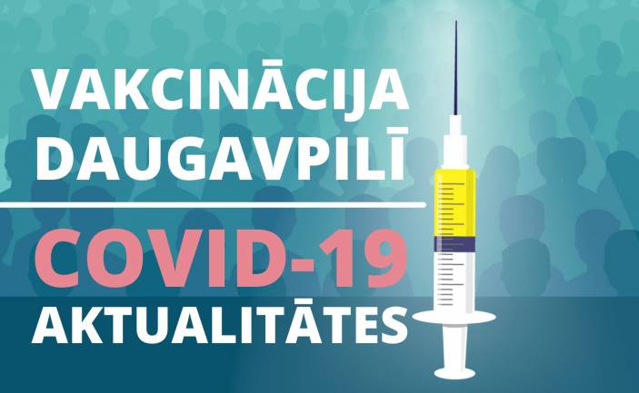 Vakcinācija Daugavpilī / Covid-19 aktualitātes