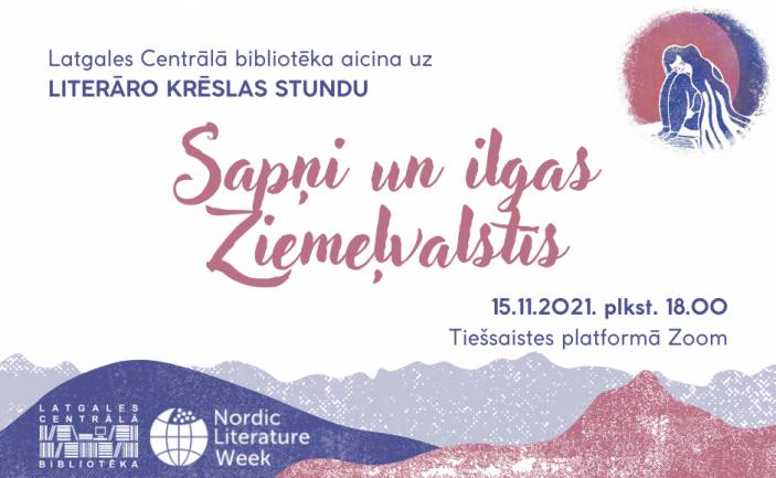 Literārā krēslas stunda “Sapņi un ilgas Ziemeļvalstīs”