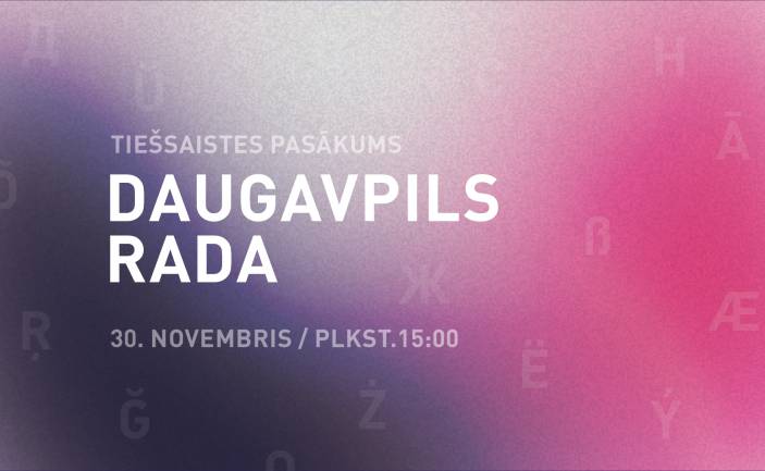 Tiešsaistes pasākums “Daugavpils RADA”