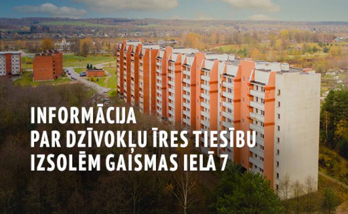 Informācija par dzīvokļu īres tiesību izsolēm Gaismas ielā 7