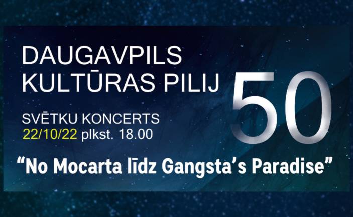Юбилейный концерт в честь 50-летия Даугавпилсского Дворца культуры «От Моцарта до Gangsta's Paradise»