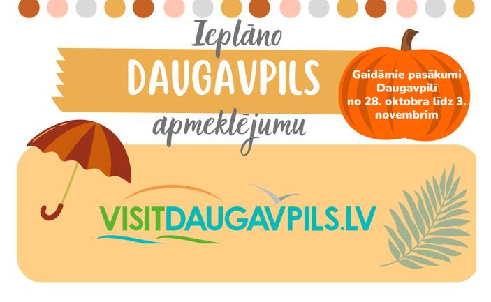 Pasākumi Daugavpilī no 28. oktobra līdz 3. novembrim