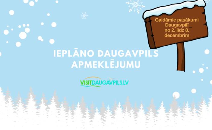 Pasākumi Daugavpilī no 2. līdz 8. decembrim