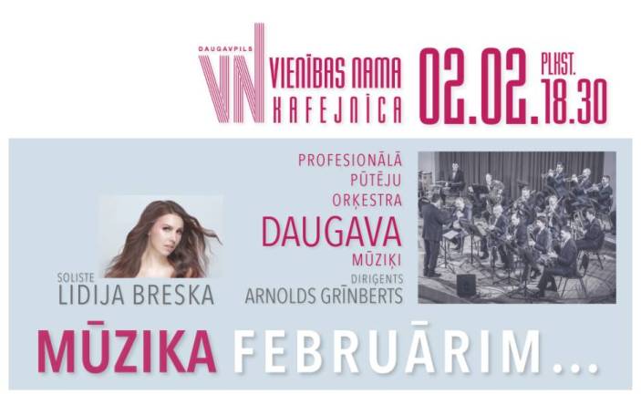 Profesionālā pūtēju orķestra “Daugava” un solistes Lidijas Breskas koncerts “Mūzika februārim…”