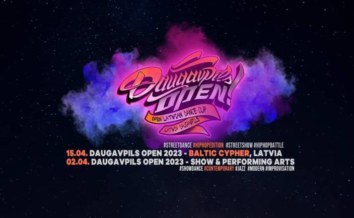 OPEN LATVIAN DANCE CUP “DAUGAVPILS OPEN 2023 – BALTIC CHYPHER” | SHOW & PERFORMING ARTS