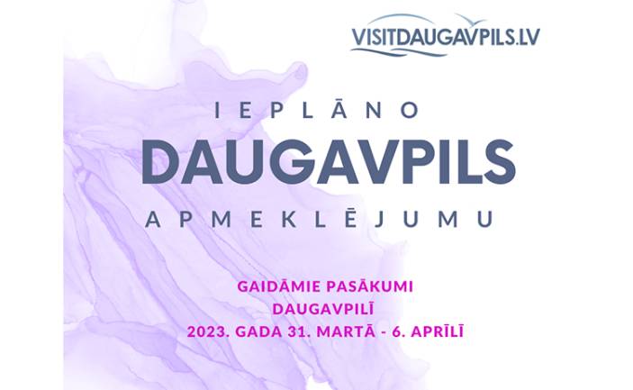 Pasākumi Daugavpilī 2023. gada 31. martā - 6. aprīlī
