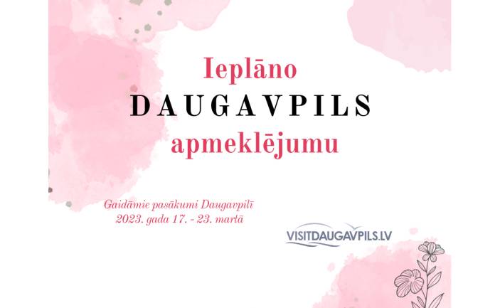 Pasākumi Daugavpilī 2023. gada 17.-23. martā