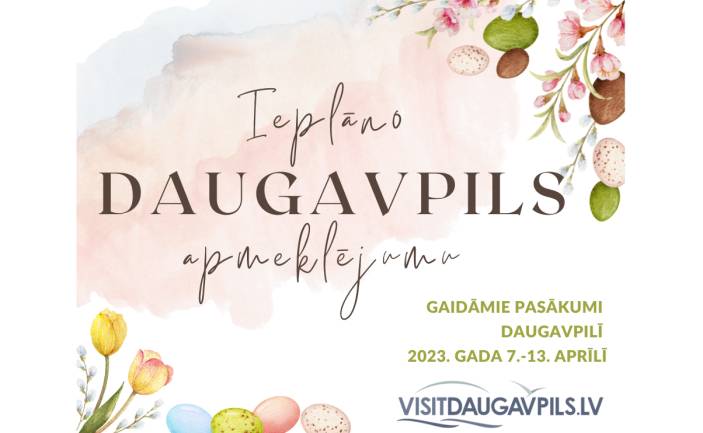 Pasākumi Daugavpilī 2023. gada 7.-13. aprīlī