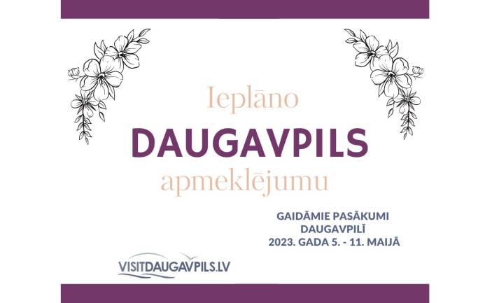 Pasākumi Daugavpilī 2023. gada 5.-11. maijā