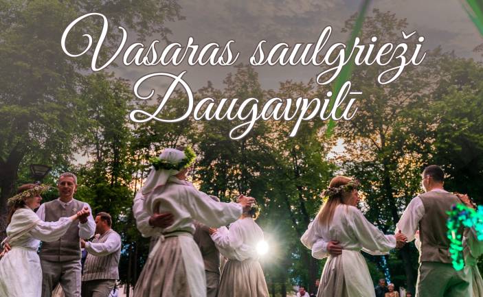 Vasaras saulgriežu un Līgo svētki Daugavpilī