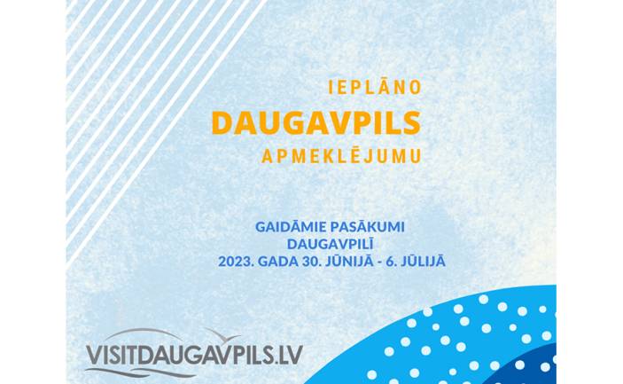 Pasākumi Daugavpilī 2023. gada 30. jūnijā - 6. jūlijā