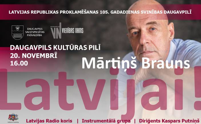 Koncerts „Mārtiņš Brauns – LATVIJAI”