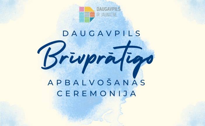 DAUGAVPILS BRĪVPRĀTĪGO APBALVOŠANAS CEREMONIJA