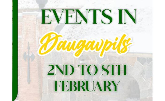Events from 2th February to 8st February  in Daugavpils