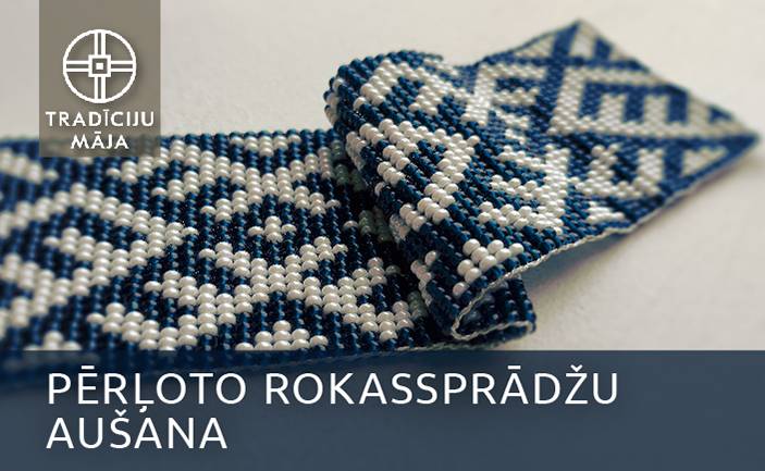 Pērļoto rokassprādžu aušanas meistarklase