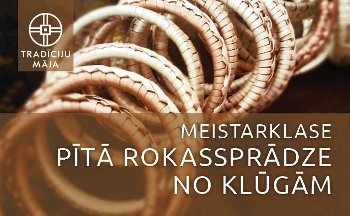 Meistarklase “Pītā rokassprādze no klūgām”