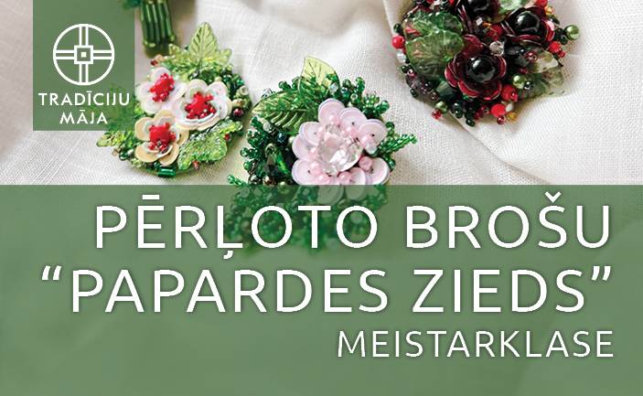 Pērļoto brošu “Papardes zieds” meistarklase