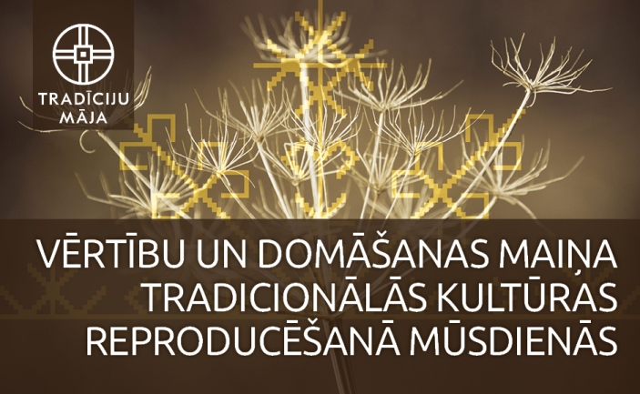 Diskusija “Vērtību un domāšanas maiņa tradicionālās kultūras reproducēšanā mūsdienās”