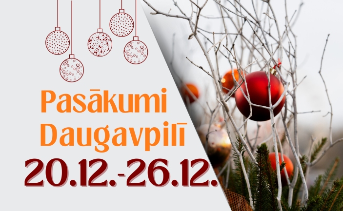 Pasākumi Daugavpilī 13.12. - 19.12.2024.
