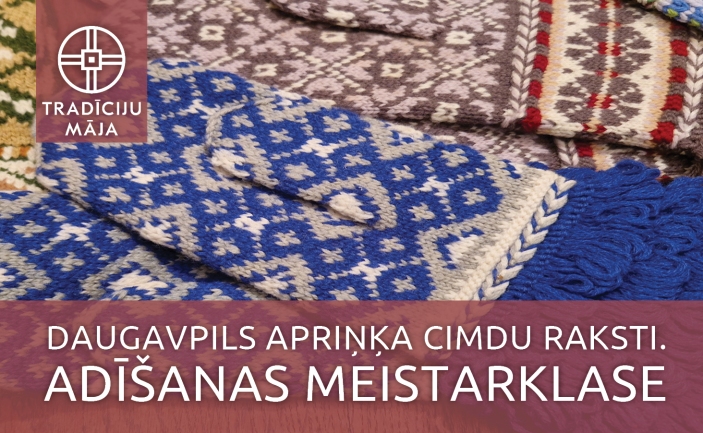 Daugavpils apriņķa cimdu raksti. Adīšanas meistarklase.