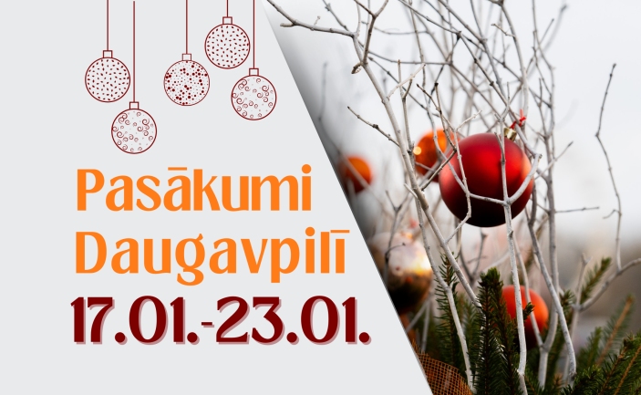 Pasākumi Daugavpilī 17.01. - 23.01.2025.