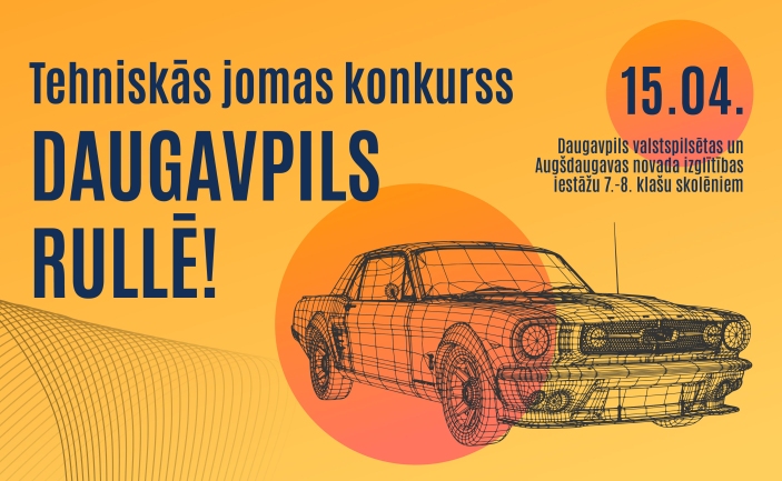 Tehniskās jomas konkurss “Daugavpils rullē!” skolēniem
