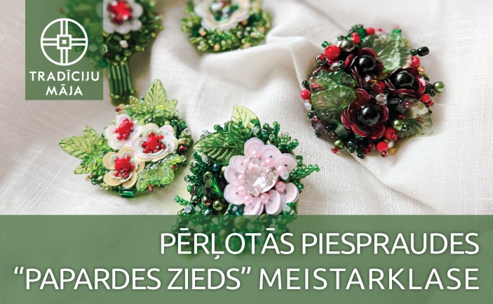Pērļotās piespraudes “Papardes zieds” meistarklase