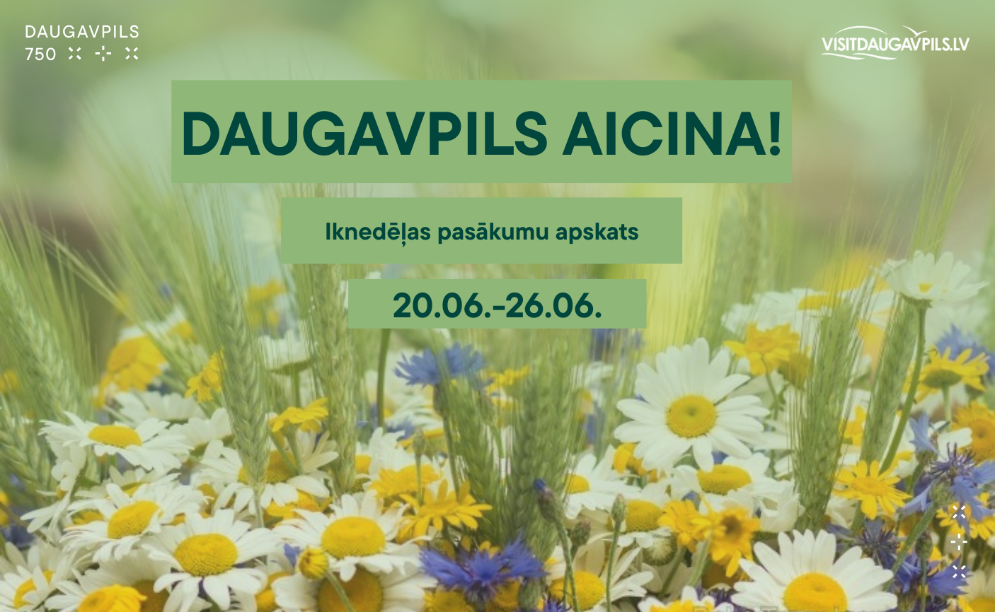 PASĀKUMI DAUGAVPILĪ 20.06. - 26.06.2025. d