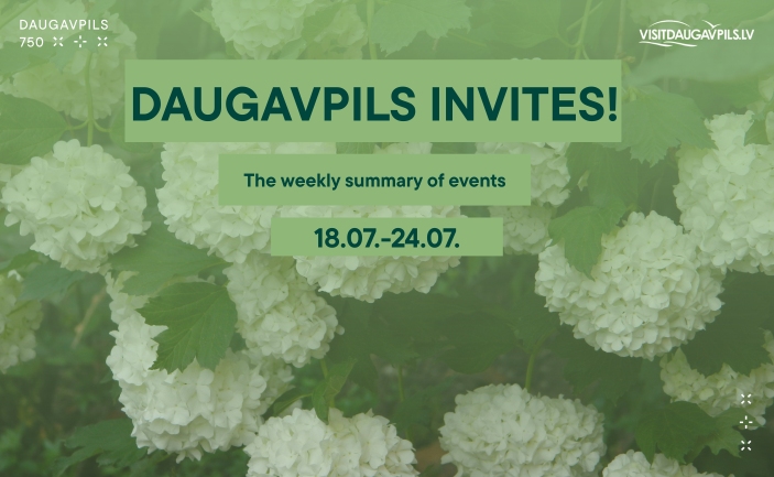 PASĀKUMI DAUGAVPILĪ 18.07.—24.07.2025.