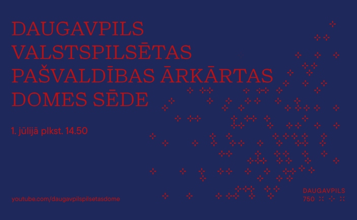 Daugavpils valstspilsētas pašvaldības ārkārtas domes sēde