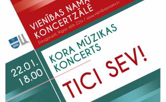 Kora mūzikas koncerts TICI SEV! 22.01.2020. plkst.18.00 Vienības nama koncertzālē Kora mūzikas koncerts TICI SEV! 22.01.2020. plkst.18.00 Vienības nama koncertzālē