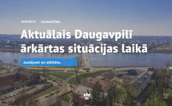 Biežāk uzdotie jautājumi: Kā Daugavpils pašvaldība strādā pēc 12. maija