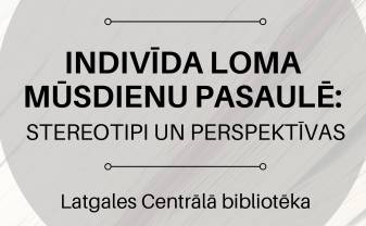 Bibliotēkā notiks seminārs “Indivīda loma mūsdienu pasaulē: stereotipi un perspektīvas”