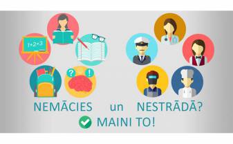 Nestrādā un nemācies? Maini savu dzīvi projektā “PROTI un DARI!”