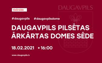 Daugavpils pilsētas ārkārtas domes sēde