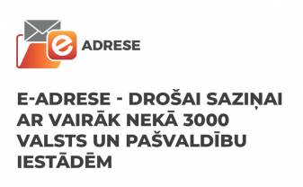 E-adrese un e-Paraksts ērtākai saziņai ar valsts un pašvaldību iestādēm