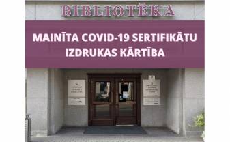 Bibliotēkās mainīta Covid-19 sertifikātu izdrukas kārtība Bibliotēkās mainīta Covid-19 sertifikātu izdrukas kārtība