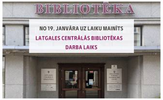 Izmaiņas Latgales Centrālās bibliotēkas darba laikā