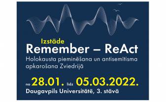 Daugavpils Universitātē ir apskatāma izstāde “Remember – ReAct. Holokausta pieminēšana un antisemītisma apkarošana Zviedrijā”