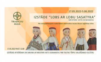 Tradīciju mājā būs skatāma izstāde ''Lobs ar lobu sasatyka''