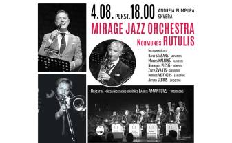 Muzikālā augusta desmitgadi atklās  MIRAGE JAZZ ORCHESTRA un Normunds RUTULIS