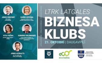 Atvērta pieteikšanās LTRK Latgales Biznesa kluba pasākumam 21. oktobrī Atvērta pieteikšanās LTRK Latgales Biznesa kluba pasākumam 21. oktobrī