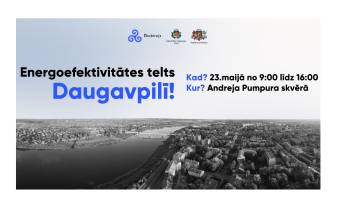 23. maijā Daugavpilī viesosies Energoefektivitātes telts