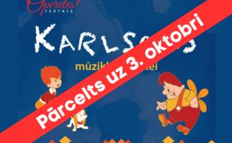 MŪZIKLS ĢIMENEI «KARLSONS» PĀRCELTS no 21. maija UZ 3. OKTOBRI MŪZIKLS ĢIMENEI «KARLSONS» PĀRCELTS no 21. maija UZ 3. OKTOBRI