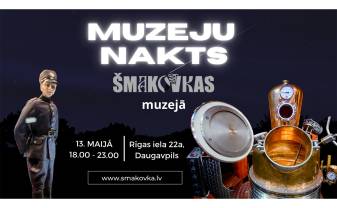 Muzeju nakts Šmakovkas muzejā Muzeju nakts Šmakovkas muzejā