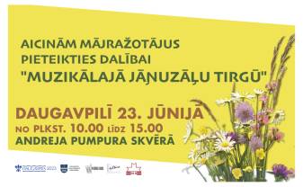 Aicinām mājražotājus pieteikties dalībai “Muzikālajā jāņuzāļu tirgū” Aicinām mājražotājus pieteikties dalībai “Muzikālajā jāņuzāļu tirgū”
